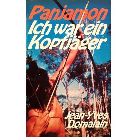 Panjamon. Ich war ein Kopfjäger. Von Jean-Yves Domalain (1972).