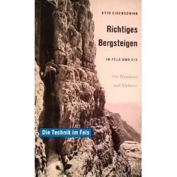 Richtiges Bergsteigen in Fels und Eis. Von Otto Eidenschink (1964).