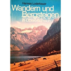 Wandern und Bergsteigen in Oberösterreich. Von Hannes Loderbauer (1987).