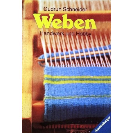 Weben. Handwerk und Hobby. Von Gudrun Schneider (1981).