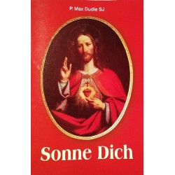 Sonne Dich. Von P. Max Dudle SJ (2005).