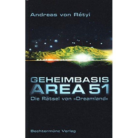 Geheimbasis Area 51. Von Andreas von Retyi (1999).