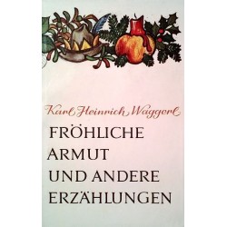 Fröhliche Armut und andere Erzählungen. Von Karl Heinrich Waggerl (1960).
