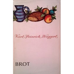 Brot. Von Karl Heinrich Waggerl (1961).