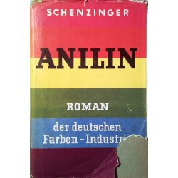 Anilin. Von Karl Schenzinger (1937).