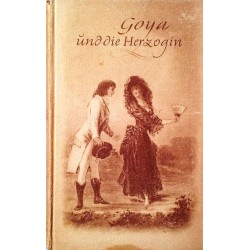 Goya und die Herzogin. Von Manfred Schneider (1935).