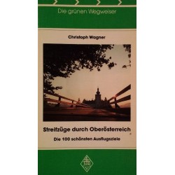 Streifzüge durch Oberösterreich. Von Christoph Wagner (1986).