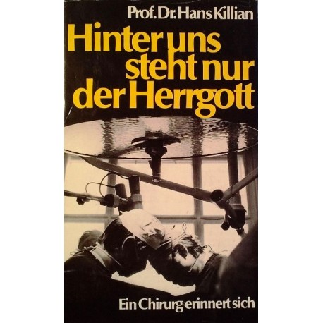 Hinter uns steht nur der Herrgott. Von Hans Killian (1976).