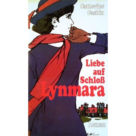 Liebe auf Schloß Lynmara. Von Catherine Gaskin (1975).