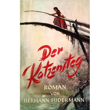Der Katzensteg. Von Hermann Sudermann (1952).