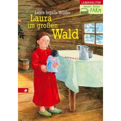 Laura im großen Wald. Von Laura Ingalls Wilder (2002).