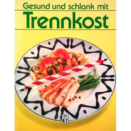 Gesund und schlank mit Trennkost. Von Marie-Theres Wiener (1994).