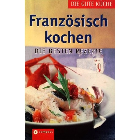 Französisch kochen. Von Angela Sendlinger (2008).