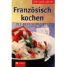 Französisch kochen. Von Angela Sendlinger (2008).