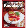 Kochen mit Knoblauch. Von Gunhild von der Recke (1987).