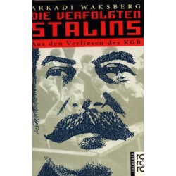 Die Verfolgten Stalins. Von Arkadi Waksberg (1993).