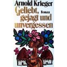 Geliebt, gejagt und unvergessen. Von Arnold Krieger (1984).