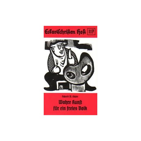 Wahre Kunst für ein freies Volk. Von Eichler Richard W. (1991).