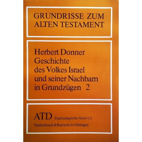 Geschichte des Volkes Israel und seiner Nachbarn in Grundzügen 2. Von Herbert Donner (1986).