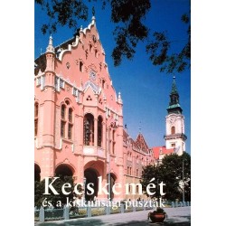 Kecskemet und die kleinkumanischen Pußten. Von Daniel Lovas (2003).