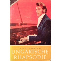 Ungarische Rhapsodie. Von Zsolt Harsanyi (1954).