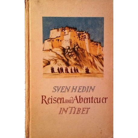 Reisen und Abenteuer in Tibet. Von Sven Hedin (1943).