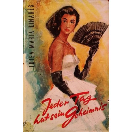 Jeder Tag hat sein Geheimnis. Von Luisa Maria Linares.