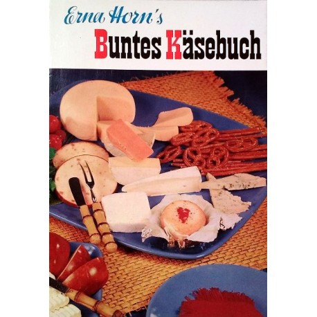 Buntes Käsebuch. Von Eva Horn (1966).