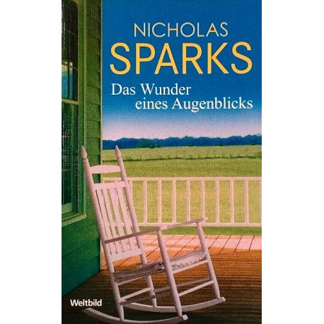 Das Wunder eines Augenblicks. Von Nicholas Sparks (2010).