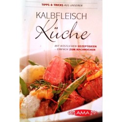 Tipps und Tricks aus unserer Kalbfleisch Küche. Von Rudolf Stückler (2010).