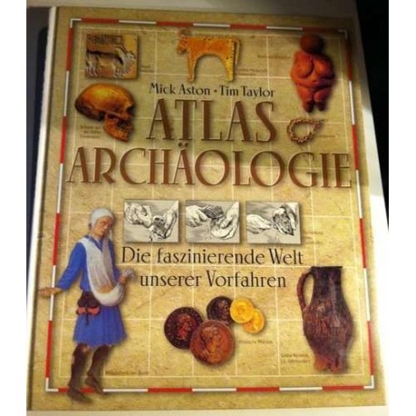 Atlas der Archäologie. Von Mick Aston (1998).