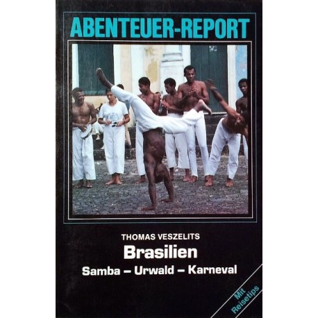 Brasilien. Samba, Urwald, Karneval. Von Thomas Veszelits (1986).
