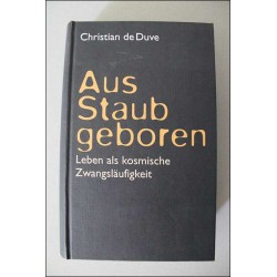 Aus Staub geboren. Von Christian de Duve (1995).