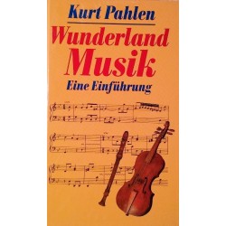 Wunderland Musik. Von Kurt Pahlen (1992).