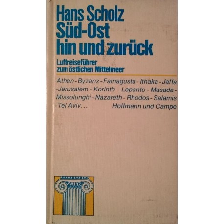 Süd-Ost hin und zurück. Von Hans Scholz (1970).