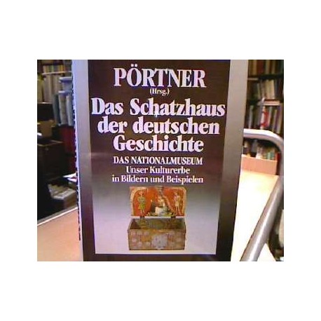 Das Schatzhaus der deutschen Geschichte. Von Rudolf Pörtner (1982).