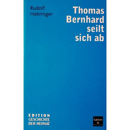 Thomas Bernhard seilt sich ab. Von Rudolf Habringer (2008).