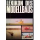 Lexikon des Modellbaus. Von Günter Miel (1983).