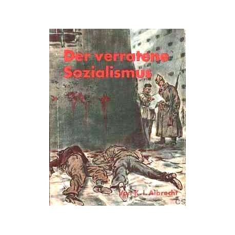 Der verratene Sozialismus. Von Karl I. Albrecht (1942).