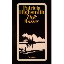 Tiefe Wasser. Von Patricia Highsmith (1976).