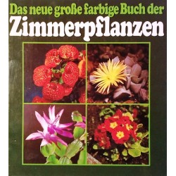 Das neue große farbige Buch der Zimmerpflanzen. Von Marianne Steinl (1982).