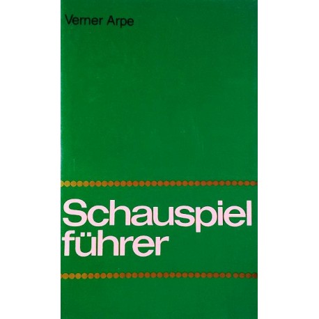 Schauspielführer. Von Verner Arpe (1976).