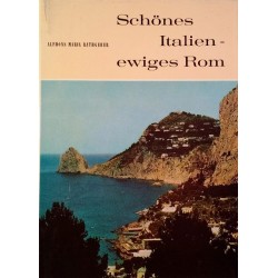 Schönes Italien, ewiges Rom. Von Alphons Maria Rathgeber (1963).