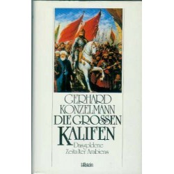 Die großen Kalifen. Von Gerhard Konzelmann (1988).