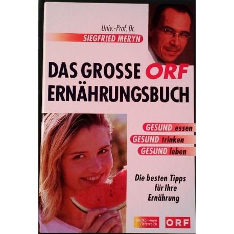 Das grosse ORF Ernährungsbuch. Von Siegfried Meryn (2001).