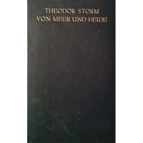 Von Meer und Heide. Von Theodor Storm (1940).