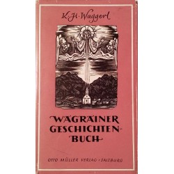 Wagrainer Geschichtenbuch. Von Karl Heinrich Waggerl (1950).