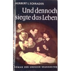 Und dennoch siegte das Leben. Von Herbert L. Schrader (1956).