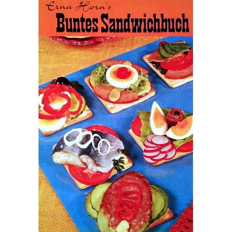 Buntes Sandwichbuch. Von Erna Horn (1965).