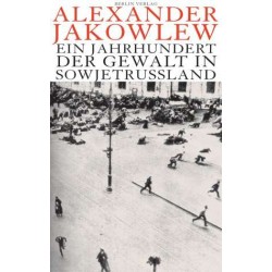 Ein Jahrhundert der Gewalt in Sowjetrussland. Von Alexander N. Jakowlew (2004).